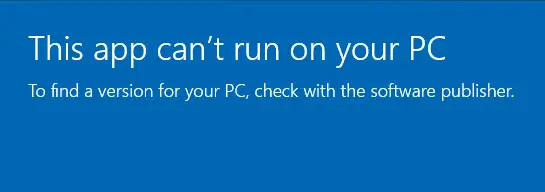 this app can't run on your PC Windows 10
